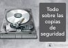 Todo sobre las copias de seguridad o backups Imagenes de respaldo de información